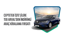 CEPTETEB İŞTE'lilere TEB ARVAL’den Kaçırılmayacak Araç Kiralama Fırsatı!